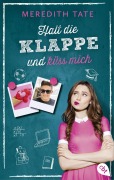 Cover-Bild zum Titel 'Halt die Klappe und küss mich' von 'Meredith Tate'