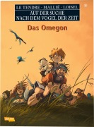 Cover-Bild zum Titel 'Auf der Suche nach dem Vogel der Zeit 12: Omegon' von 'Serge Le Tendre, Régis Loisel'
