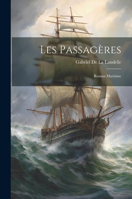 Les Passagères - Gabriel De La Landelle