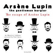 Cover-Bild zum Titel 'The Escape of Arsène Lupin, the Adventures of Arsène Lupin the Gentleman Burglar' von 'Maurice Leblanc'