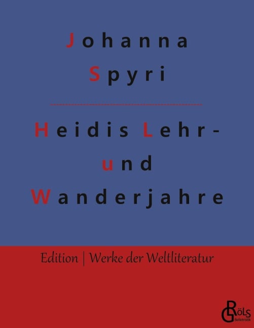 Heidis Lehr- und Wanderjahre - Johanna Spyri