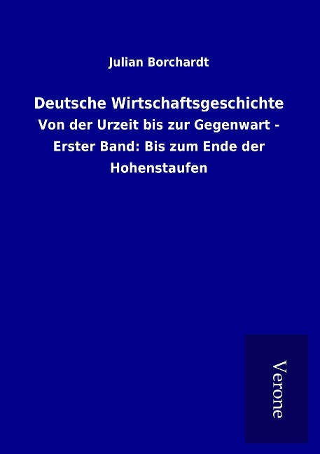 Deutsche Wirtschaftsgeschichte - Julian Borchardt