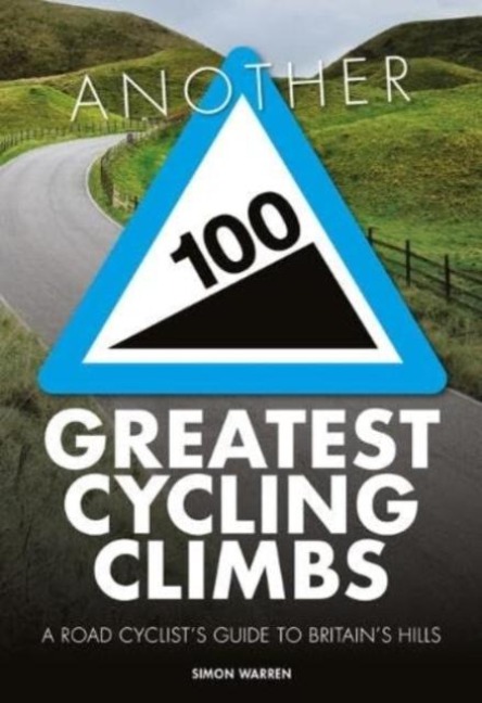 Another 100 Greatest Cycling Climbs - Simon Warren
