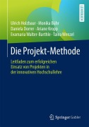 Cover-Bild zum Titel 'Die Projekt-Methode' von 'Ulrich Holzbaur, Monika Bühr, Talea Wenzel, Ariane Kropp, Evamaria Walter-Barthle'