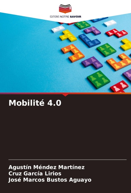 Mobilité 4.0 - Agustín Méndez Martínez, Cruz García Lirios, José Marcos Bustos Aguayo
