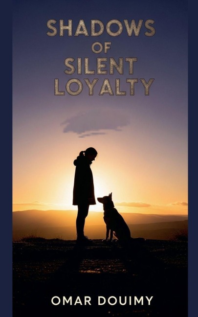 Shadows of Silent Loyalty - Douimy Omar