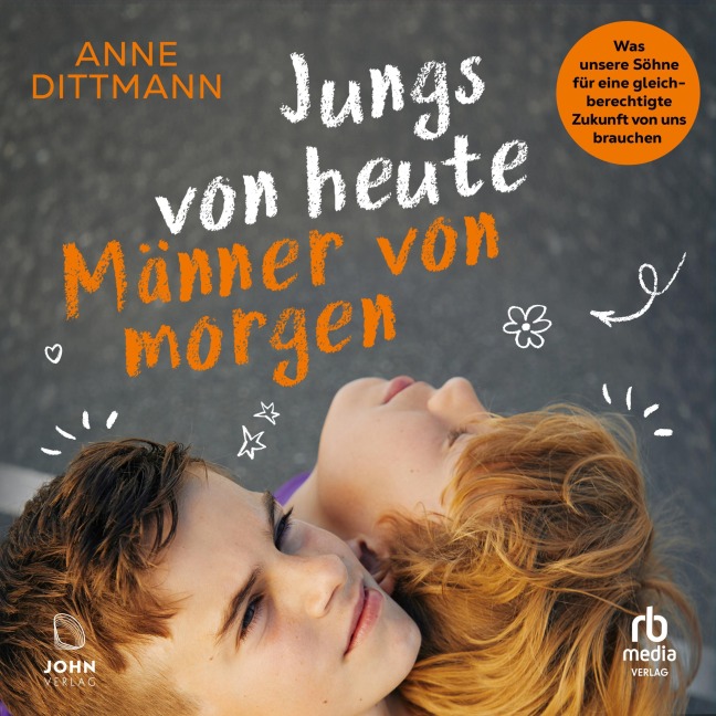 Jungs von heute, Männer von morgen - Anne Dittmann