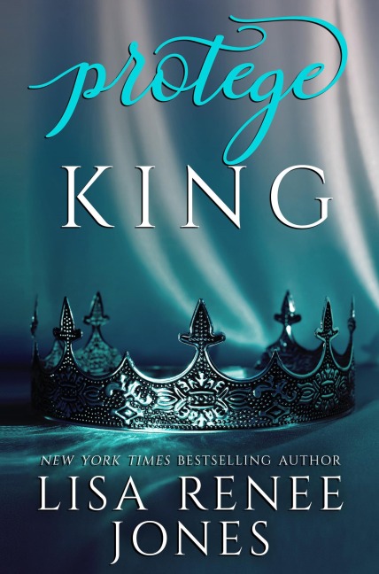 Protégé King - Lisa Renee Jones