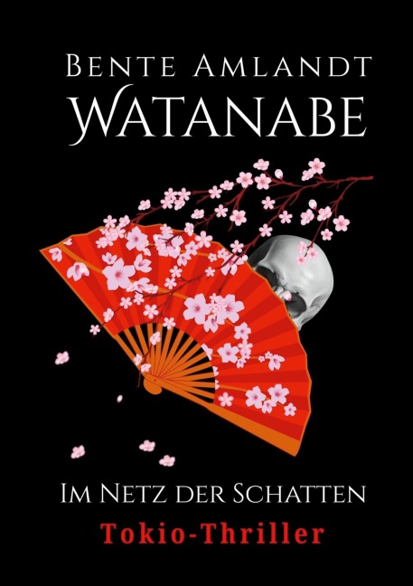 Tokio-Thriller: Watanabe im Netz der Schatten - Bente Amlandt