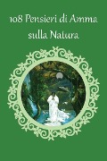 108 Pensieri di Amma sulla Natura - Sri Mata Amritanandamayi Devi