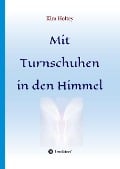 Cover-Bild zum Titel 'Mit Turnschuhen in den Himmel' von 'Kim Holtey'