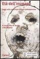 Cover-Bild zum Titel 'Età dell'inumano. Saggi sulla condizione umana contemporanea' von ''