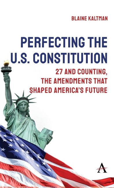 Perfecting the U.S. Constitution - Blaine Kaltman Kaltman