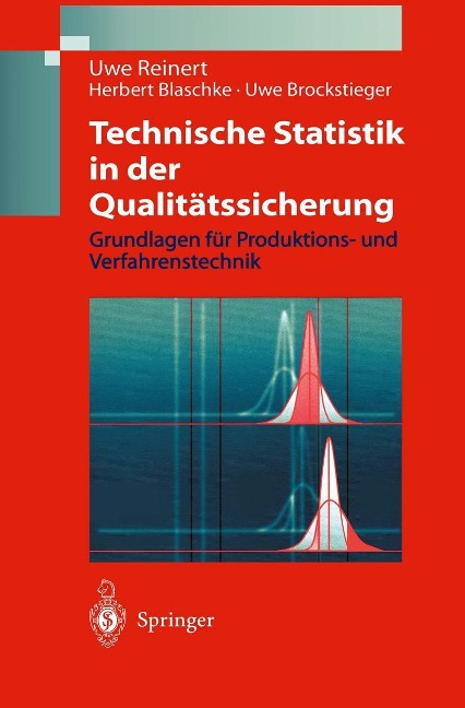 Technische Statistik in der Qualitätssicherung - Uwe Reinert, Herbert Blaschke, Uwe Brockstieger