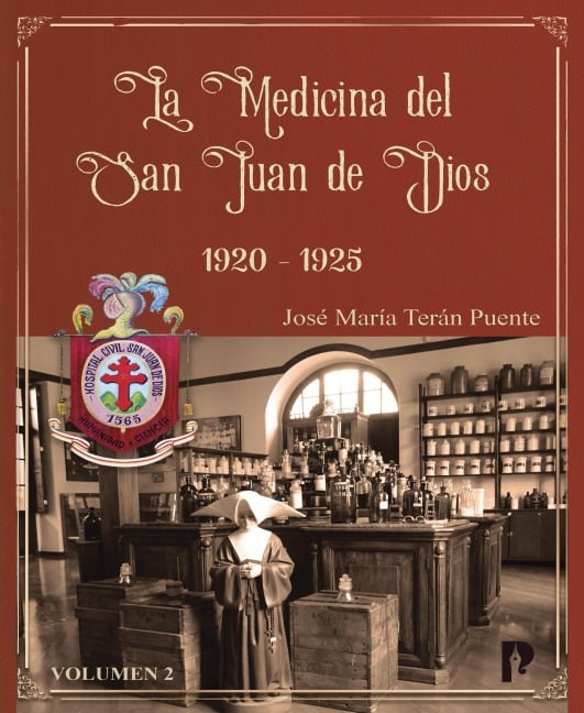 La Medicina del San Juan De Dios 1920 - 1925 Volumen II - José María Terán Puentes