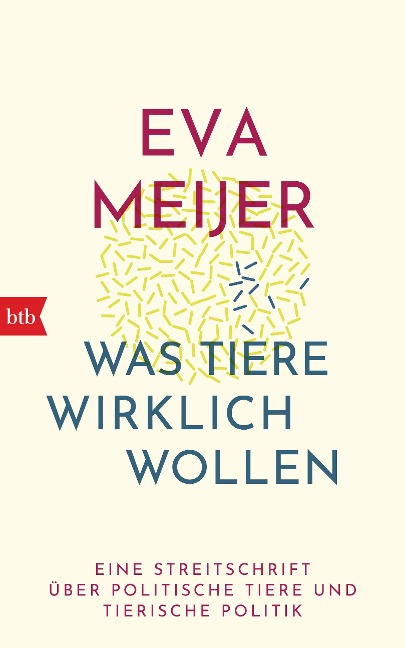 Was Tiere wirklich wollen - Eva Meijer