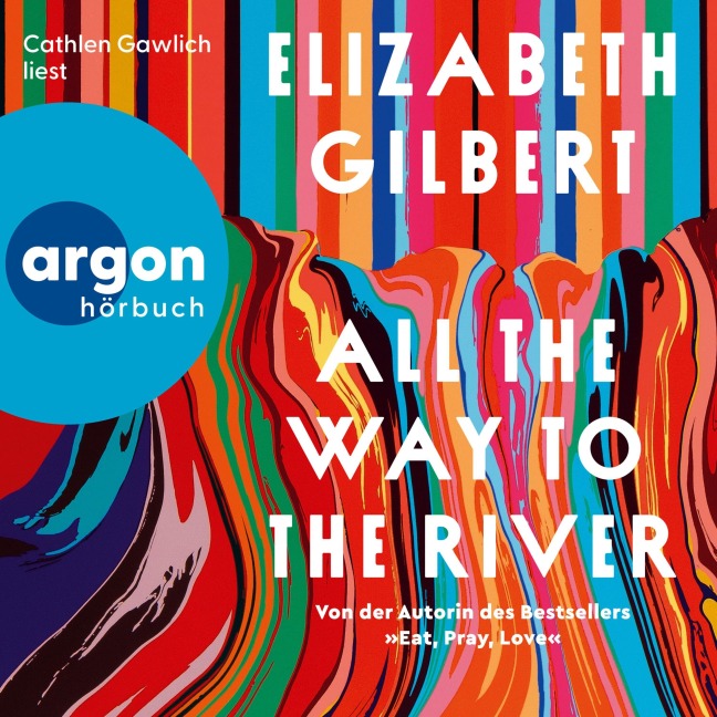 All the Way to the River - Elizabeth Gilbert