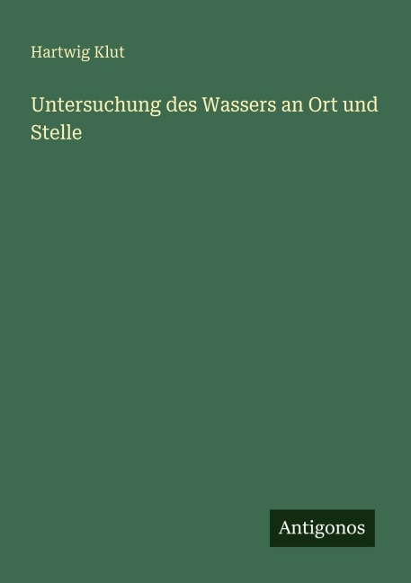Untersuchung des Wassers an Ort und Stelle - Hartwig Klut