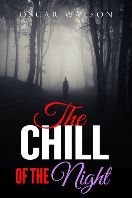 The Chill of the Night (Supernatural Thrilling Stories Compilation) - Oscar Watson