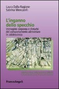 Cover-Bild zum Titel 'L' inganno dello specchio. Immagine corporea e disturbi del comportamento alimentare in adolescenza' von 'Laura Dalla Ragione, Sabrina Mencarelli'