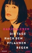 Cover-Bild zum Titel 'Die Tage nach dem Pflaumenregen' von 'Karissa Chen'
