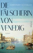 Die Fälscherin von Venedig - Christian Schnalke