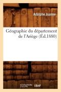 Cover-Bild zum Titel 'Géographie Du Département de l'Ariège (Éd.1880)' von 'Adolphe Joanne'