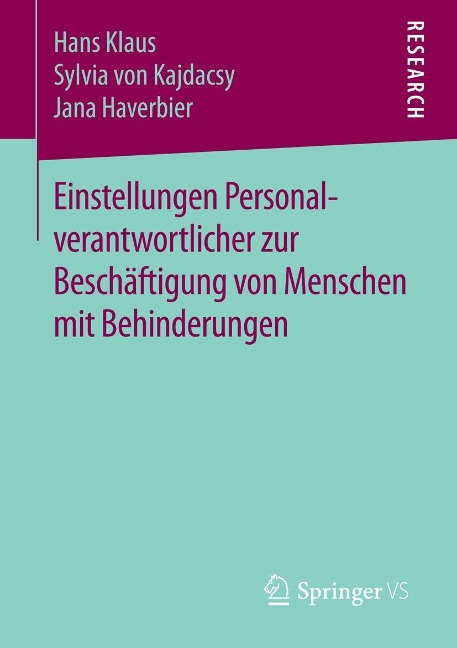 Einstellungen Personalverantwortlicher zur Beschäftigung von Menschen mit Behinderungen - Hans Klaus, Sylvia von Kajdacsy, Jana Haverbier