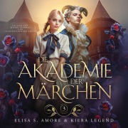 Cover-Bild zum Titel 'Die Akademie der Märchen 3 Hörbuch' von 'Elisa S. Amore'
