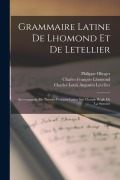 Cover-Bild zum Titel 'Grammaire Latine De Lhomond Et De Letellier: Accompagnée De Thèmes Français-latins Sur Chaque Règle De La Syntaxe' von 'Charles François Lhomond'