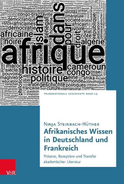 Afrikanisches Wissen in Deutschland und Frankreich - Ninja Steinbach-Hüther