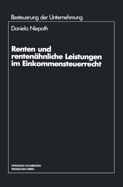 Renten und rentenähnliche Leistungen im Einkommensteuerrecht - Daniela Niepoth