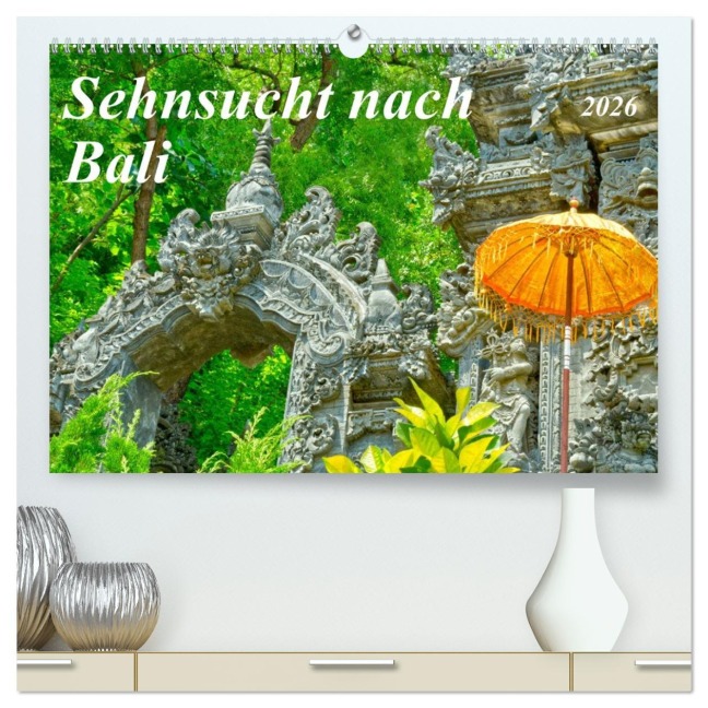 Sehnsucht nach Bali (hochwertiger Premium Wandkalender 2026 DIN A2 quer), Kunstdruck in Hochglanz - Kerstin Waurick