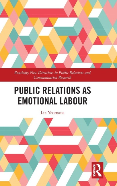 Public Relations as Emotional Labour - Liz Yeomans