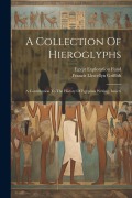 Cover-Bild zum Titel 'A Collection Of Hieroglyphs: A Contribution To The History Of Egyptian Writing, Issue 6' von 'Francis Llewellyn Griffith'