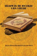 Cover-Bild zum Titel 'ISLAM IS DE RELIGIE VAN VREDE' von 'Abd Ar-Rahman Bin Abd Al-Karim'