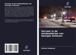 Cover-Bild zum Titel 'Vervoer in de misdaadstrips van Georges Simenon' von 'Fatima Seddaoui'
