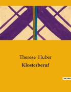 Cover-Bild zum Titel 'Klosterberuf' von 'Therese Huber'