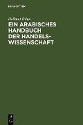 Ein arabisches Handbuch der Handelswissenschaft - Hellmut Ritter