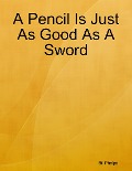 A Pencil Is Just As Good As a Sword - Bill Phelps
