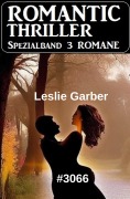 Romantic Thriller Spezialband 3066 - 3 Romane - Leslie Garber