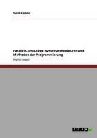 Parallel Computing - Systemarchitekturen und Methoden der Programmierung - Sigrid Körbler