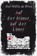 Cover-Bild zum Titel 'Auf der Mauer, auf der Lauer' von 'Mel Wallis de Vries'