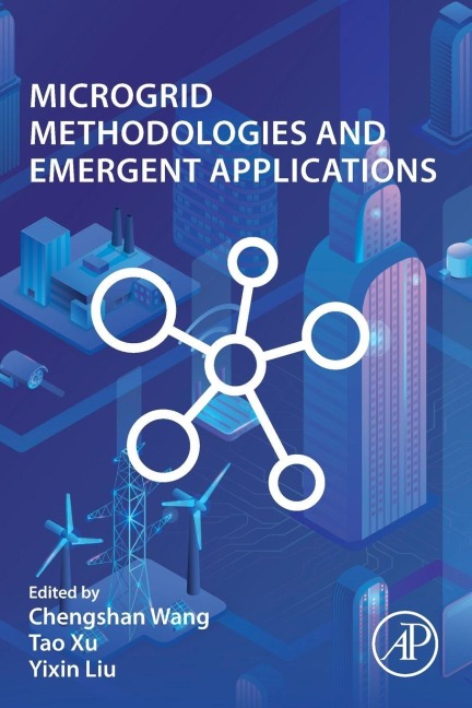 Microgrid Methodologies and Emergent Applications - Chengshan Wang, Tao Xu, Yixin Liu
