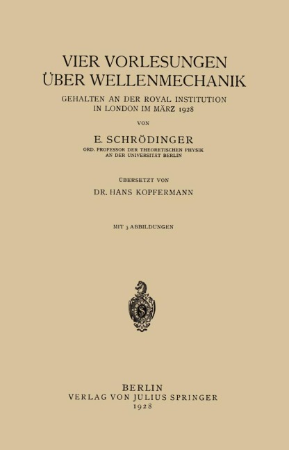 Vier Vorlesungen Über Wellenmechanik, Gehalten an der Royal Institution in London im März 1928 - Hans Kopfermann, E. Schrödinger
