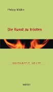 Cover-Bild zum Titel 'Die Kunst zu trösten' von 'Philipp Müller'