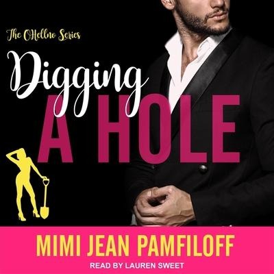 Digging a Hole Lib/E - Mimi Jean Pamfiloff