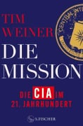 Cover-Bild zum Titel 'Die Mission - Die CIA im 21. Jahrhundert' von 'Tim Weiner'