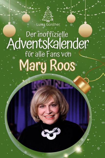 Der inoffizielle Adventskalender für alle Fans von Mary Roos - Luisa Günther
