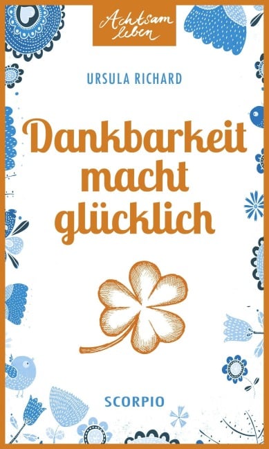 Dankbarkeit macht glücklich - Ursula Richard